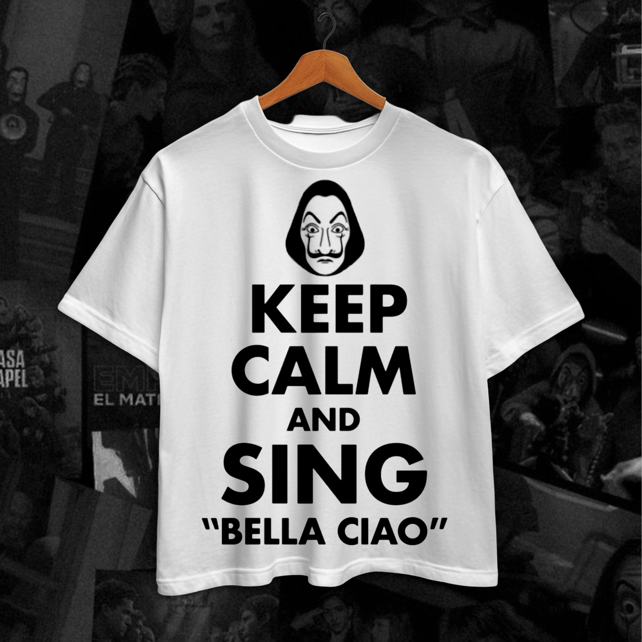 Keep Calm And Sing "Bela Ciao"😁😎 Money Heist T-shirt (White Theme)